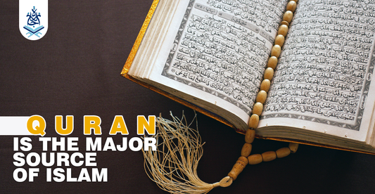 Quran Is The Major Source Of Islam