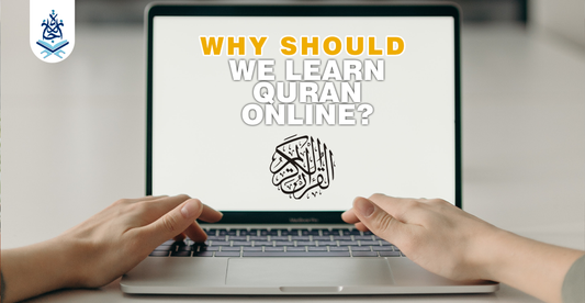 Why Should We Learn Quran Online?